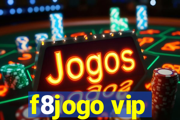 f8jogo vip